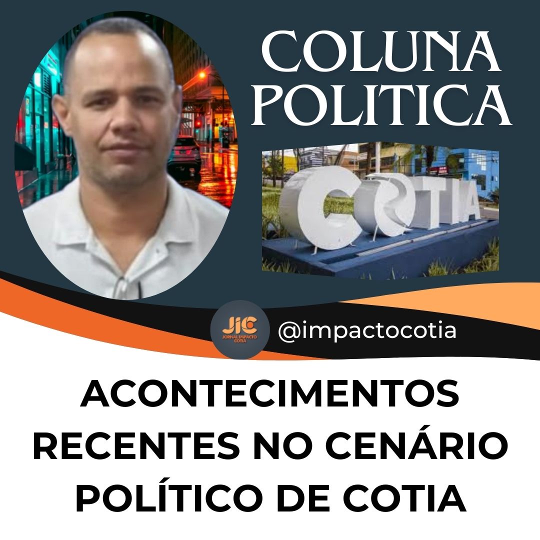 Acontecimentos Recentes no Cenário Político de Cotia